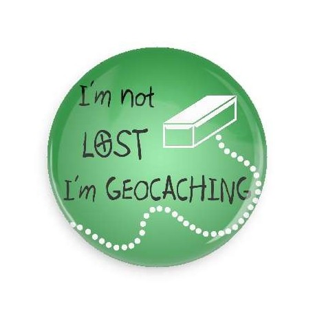 Chapa I'm not lost I'm Geocaching