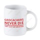 Mug Geocaching blanc - Geocachers Never Die